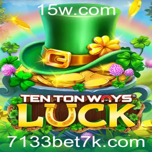7133bet | Explorando o Mundo de 'TenTonWaysLuck': Regras, Estratégias e Novidades